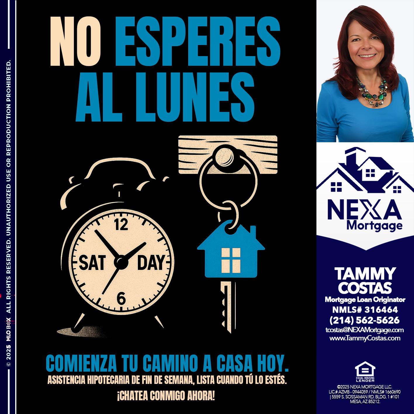 NO ESPERES EL LUNES - Tammy Costas -Mortgage Loan Originator