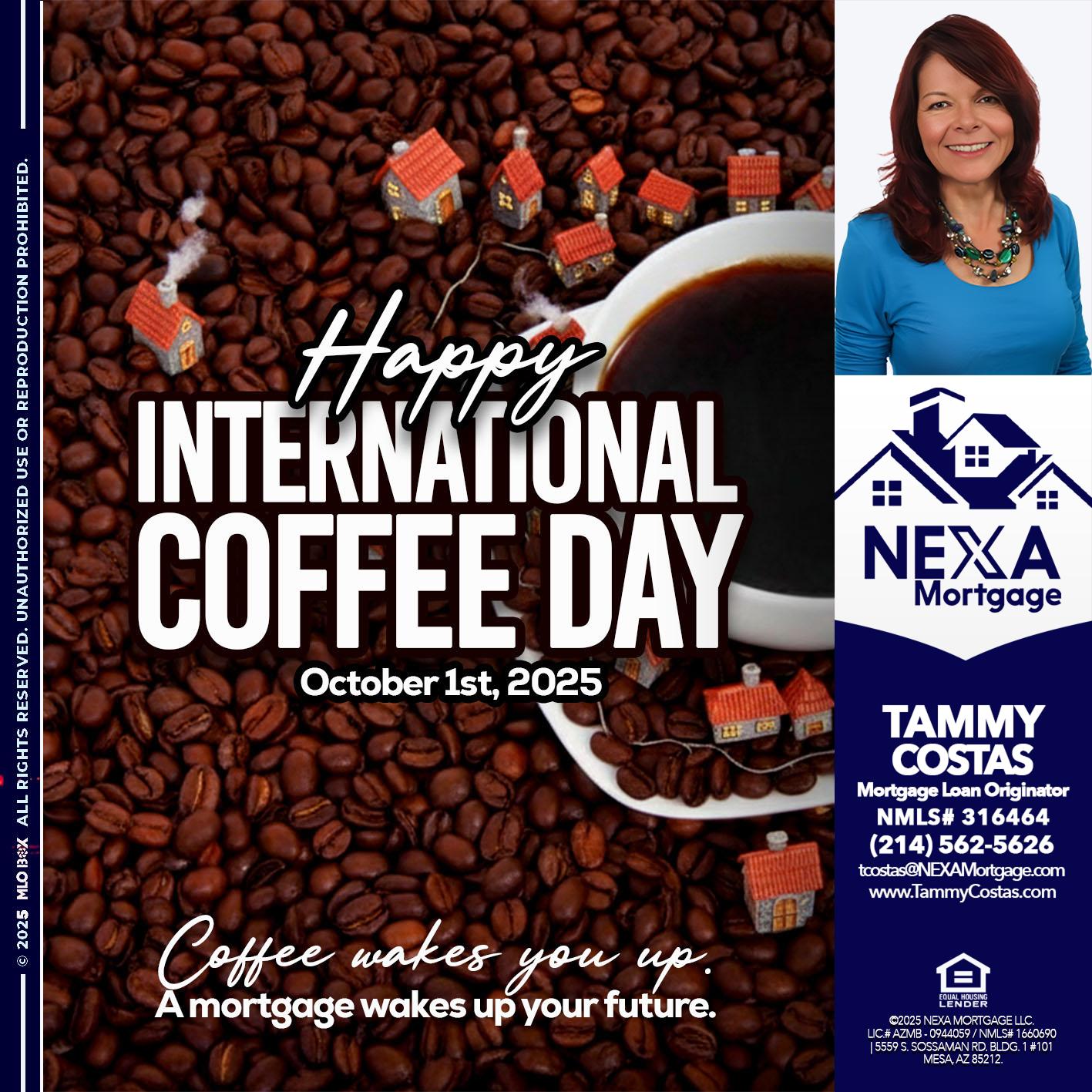 INTERNATIONAL COFFEE DAY - Tammy Costas -Mortgage Loan Originator