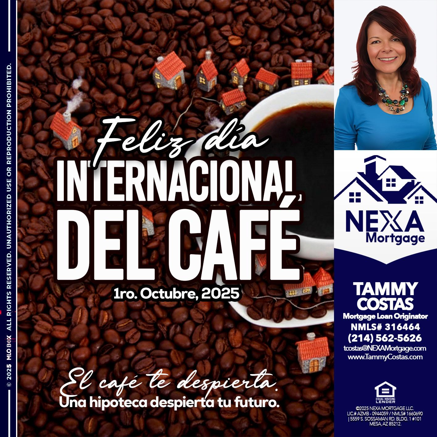 FELIZ DIA INTERNACIONAL DEL CAFE - Tammy Costas -Mortgage Loan Originator