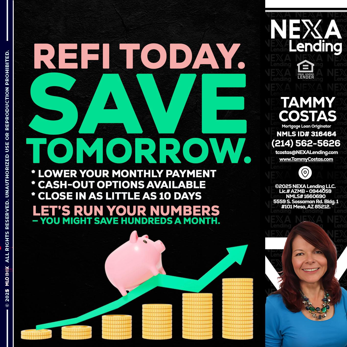 REFI TODAY SAVE TOMORROW - Tammy Costas -Mortgage Loan Originator