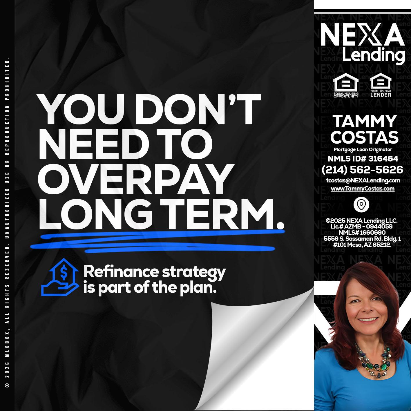 you don't need - Tammy Costas -Mortgage Loan Originator