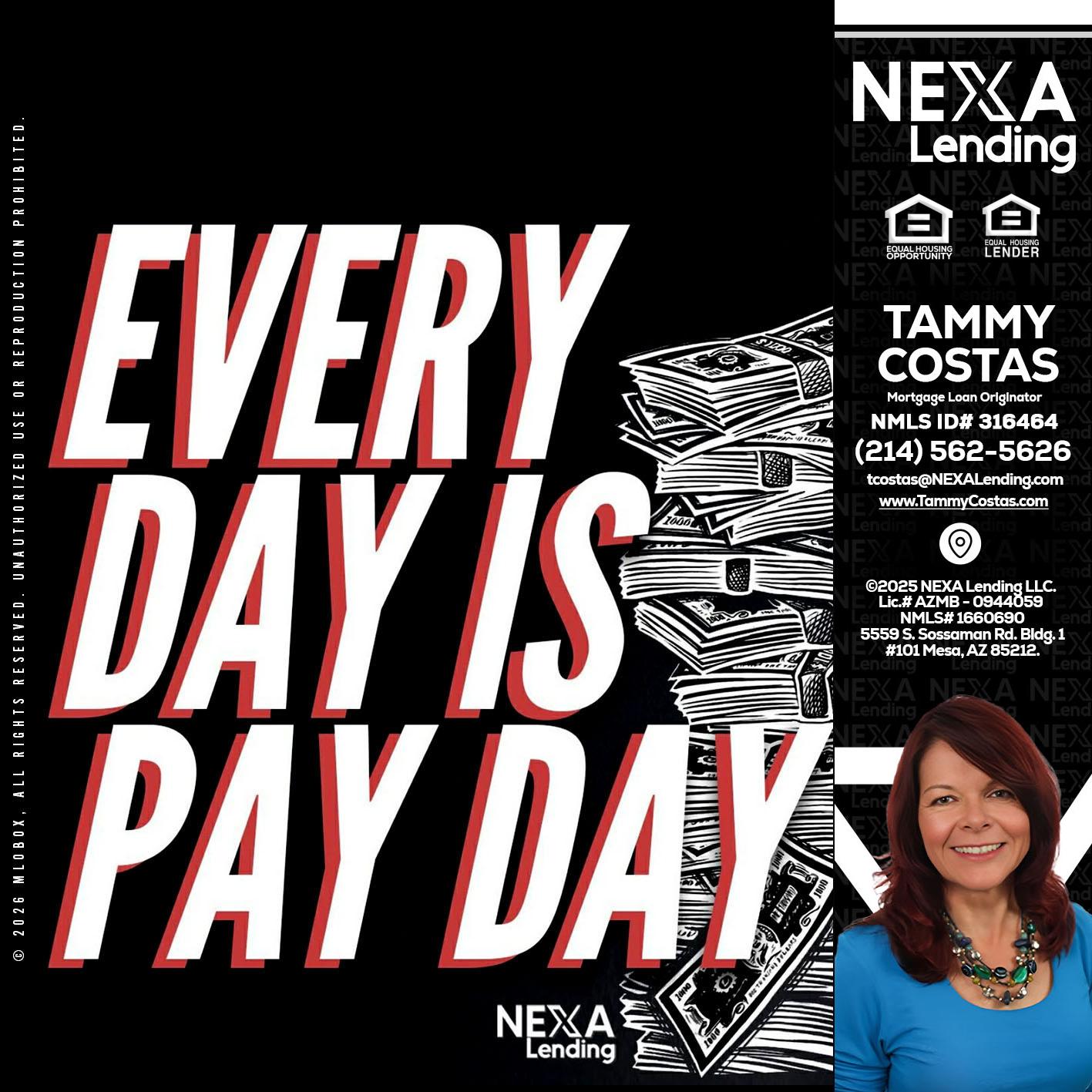 EVERY DAY IS PAY DAY - Tammy Costas -Mortgage Loan Originator