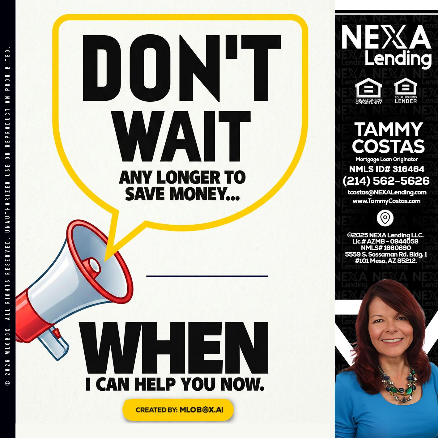DONT WAIT - Tammy Costas -Mortgage Loan Originator